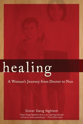 Healing: A Woman's Journey from Doctor to Nun von Parallax Press